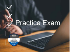 Practice Exam - Developing Microsoft Azure Solutions