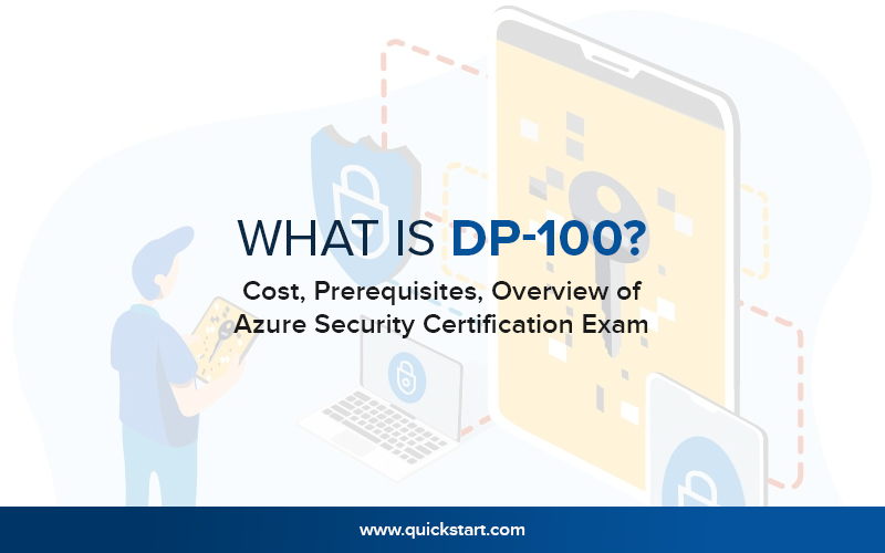 What Is DP-100? Cost, Prerequisites, Overview of Azure Data Certification Exam