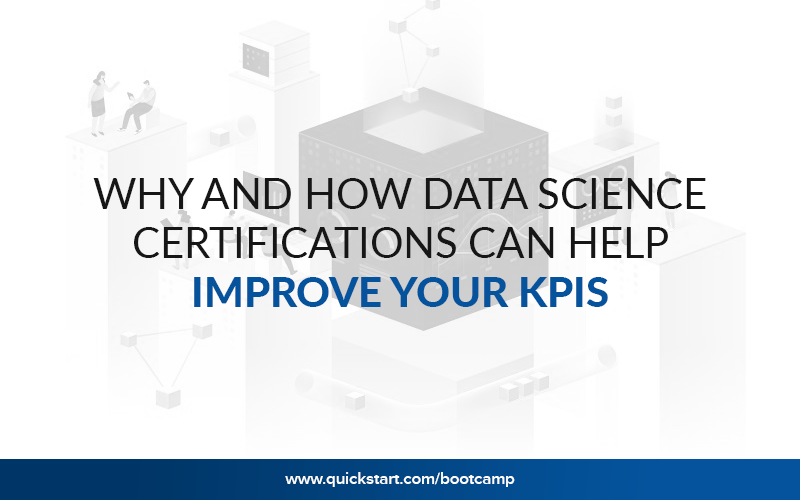 Why and How Data Science Certification can help improve your KPIs