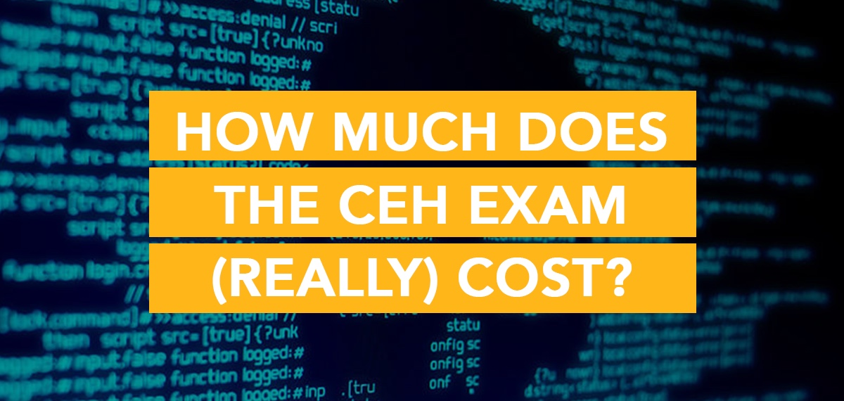 How Much Does the CEH Exam (Really) Cost?